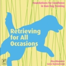 Retrieving for All Occasions : Foundations for Excellence In Gun Dog Training - eBook