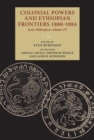 Colonial Powers and Ethiopian Frontiers 1880-1884 : Acta Aethiopica Volume Iv - Book