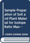 Sample Preparation of Soil and Plant Material for Isotope Ratio Mass Spectrometry - Book