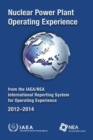 Nuclear Power Plant Operating Experience 2012-2014 from the IAEA/NEA International Reporting System for Operating Experience - Book