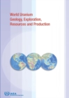 World Uranium Geology, Exploration, Resources, Production and Related Activities, Volume 1 : Africa - Book