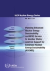 Planning Enhanced Nuclear Energy Sustainability : An INPRO Service to Member States  Analysis Support for Enhanced Nuclear Energy Sustainability (ASENES) - Book