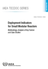 Deployment Indicators for Small Modular Reactors : Methodology, Analysis of Key Factors and Case Studies - Book