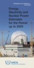 Energy, Electricity and Nuclear Power Estimates for the Period up to 2050 : 2016 Edition - Book