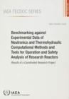 Benchmarking against Experimental Data of Neutronics and Thermohydraulic Computational Methods and Tools for Operation and Safety Analysis of Research Reactors - Book