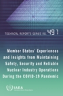 Member States' Experiences and Insights from Maintaining Safety, Security and Reliable Nuclear Industry Operations During the Covid-19 Pandemic - eBook