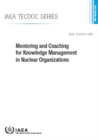 Mentoring and Coaching for Knowledge Management in Nuclear Organizations - Book