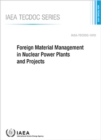 Foreign Material Management in Nuclear Power Plants and Projects - Book
