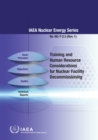 Training and Human Resource Considerations for Nuclear Facility Decommissioning - Book