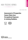 Assessment of Prospective Cancer Risks from Occupational Exposure to Ionizing Radiation - Book