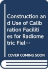 Construction and Use of Calibration Facilities for Radiometric Field Equipment - Book