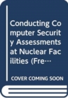 Conducting Computer Security Assessments at Nuclear Facilities (French) - Book