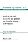 Application of the Management System for Facilities and Activities : Safety Guide - Book
