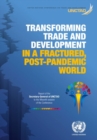 Transforming trade and development in a fractured, post-pandemic world : report of the Secretary-General of UNCTAD to the fifteenth session of the conference - Book
