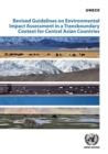 Revised guidelines on environmental impact assessment in a transboundary context for central Asian countries - Book