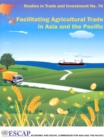 Facilitating agricultural trade in Asia and the Pacific - Book