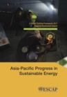 Asia-Pacific Progress in sustainable energy : a global tracking framework 2017 regional assessment report - Book