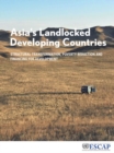 Asia's landlocked developing countries : structural transformation, poverty reduction and financing for development - Book