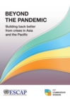 Beyond the pandemic : building back better from crises in Asia and the Pacific - Book