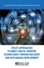 Policy approaches to direct digital frontier technologies towards inclusive and sustainable development - Book