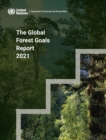 The global forest goals report 2021 : realizing the importance of forests in a changing world - Book