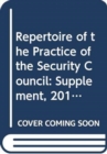 Repertoire of the practice of the Security Council : Supplement 2012-2013 - Book
