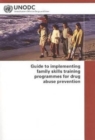 Guide to Implementing Family Skills Training Programmes for Drug Abuse Prevention - Book