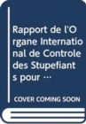 Rapport de l'Organe International de Controle des Stupefiants pour 2014 - Book