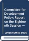 Committee for Development Policy : report on the eighteenth session (14-18 March 2016) - Book