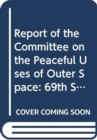 Report of the Committee on the Peaceful Uses of Outer Space : fifty-seventh session (11-20 June 2014) - Book