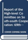 Report of the High-level Committee on South-South Cooperation : eighteenth session (19-22 May and 6 June 2014) - Book