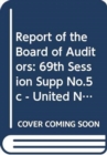Financial Report and Audited Financial Statements for the Year Ended 31 December 2013 and Report of the Board of Auditors : United Nations Children's Fund - Book