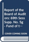 Financial Report and Audited Financial Statements for the Biennium Ended 31 December 2013 and Report of the Board of Auditors : Fund of the United Nations Environment Programme - Book