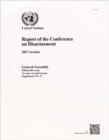 Report of the Conference on Disarmament : 2017 session - Book