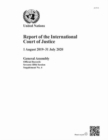 Report of the International Court of Justice : 1 August 2019-31 July 2020 - Book