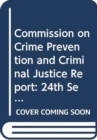 Commission on Crime Prevention and Criminal Justice : report on the twenty-fourth session (5 December 2014 and 18-22 May 2015) - Book