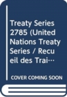 Treaty Series 2785 (English/French Edition) - Book