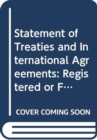 Statement of Treaties and International Agreements: Registered or Filed and Recorded with the Secretariat during the Month of July 2017 - Book