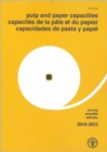 Pulp and Paper Capacities: Survey 2010-2015 : Capacites de la pate et du papier: Enquete 2010-2015 - Capacidades de pasta y papel: Estudio 2010-2015 - Book