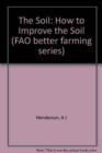 The Soil : How to Improve the Soil (FAO better farming series) - Book