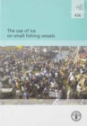 The Use of Ice on Small Fishing Vessels (Fao Fisheries and Aquaculture Technical Papers) - Book