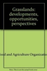Grasslands : developments, opportunities, perspectives - Book