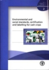 Environmental and Social Standards,Certification and Labelling for Cash Crops : FAO Commodities and Trade Technical Paper. 2 (Fao Commodities and Trade Technical Papers) - Book