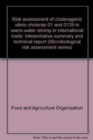 Risk assessment of choleragenic vibrio cholerae 01 and 0139 in warm-water shrimp in international trade : interpretative summary and technical report (Microbiological risk assessment series) - Book