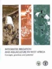 Integrated irrigation and aquaculture in West Africa : concepts, practices and potential - Book