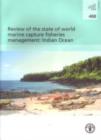 Review of the state of the world marine capture fisheries management : Indian Ocean (FAO fisheries technical paper) - Book