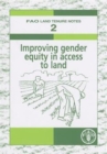 Improving gender equity in access to land (FAO land tenure notes) - Book