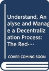 Understand, Analyse and Manage a Decentralization Process : The Red-Ifo Model and Its Use. Guidelines (Institutions for Rural Development) - Book