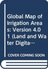 Global Map of Irrigation Areas : Version 4.0.1 - Book