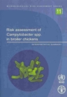 Risk Assessment of Campylobacter spp. in Broiler Chickens : Interpretative Summary (Microbiological Risk Assessment) - Book